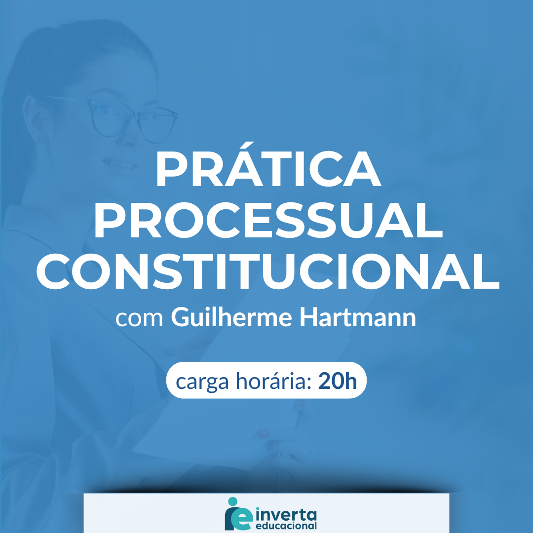 PRÁTICA PROCESSUAL CONSTITUCIONAL